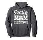 Funny Soccer Goalie Mother Soccer Hoodie - Trendy Graphic for Adults
