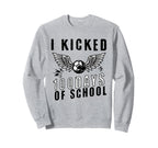 I Kicked 100 Days School Soccer And Sweatshirt - Novelty Apparel Unisex