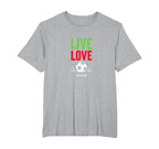 Live Love Soccer Inspiring Sports T-Shirt - Fun Novelty Design Men Women