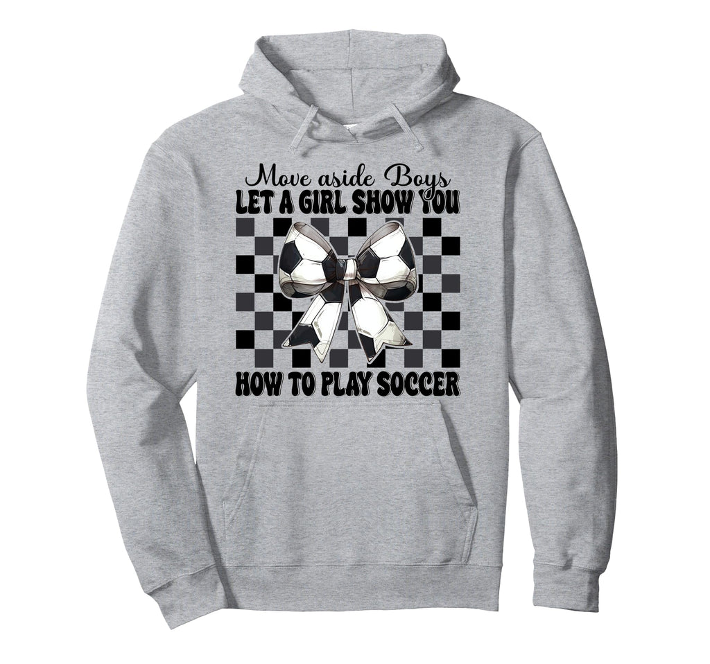 Let Show You How To Play Soccer Hoodie - Graphic Print Men Women