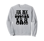 My Soccer Era Funny Soccer Groovy Sweatshirt - Unique Graphic Men Women