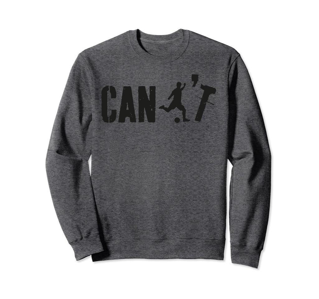 Cant Funny Soccer Coach Soccer Sweatshirt - Minimalist Print for Adults