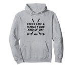 Feels Like Penalty Box Kind Day Hockey Hoodie - Trendy Graphic for Adults