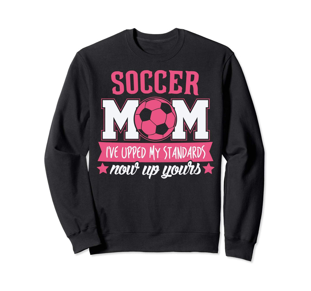 Soccer Mom Soccer Mom Is My Standard Sweatshirt - Unique Graphic Unisex