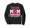 Soccer Mom Soccer Mom Is My Standard Sweatshirt - Unique Graphic Unisex