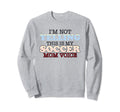 Im Not Yelling This Is My Soccer Sweatshirt - Aesthetic Graphic for Adults