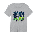 Born To Play Soccer Athlete Passion T-Shirt - Novelty Apparel for Adults