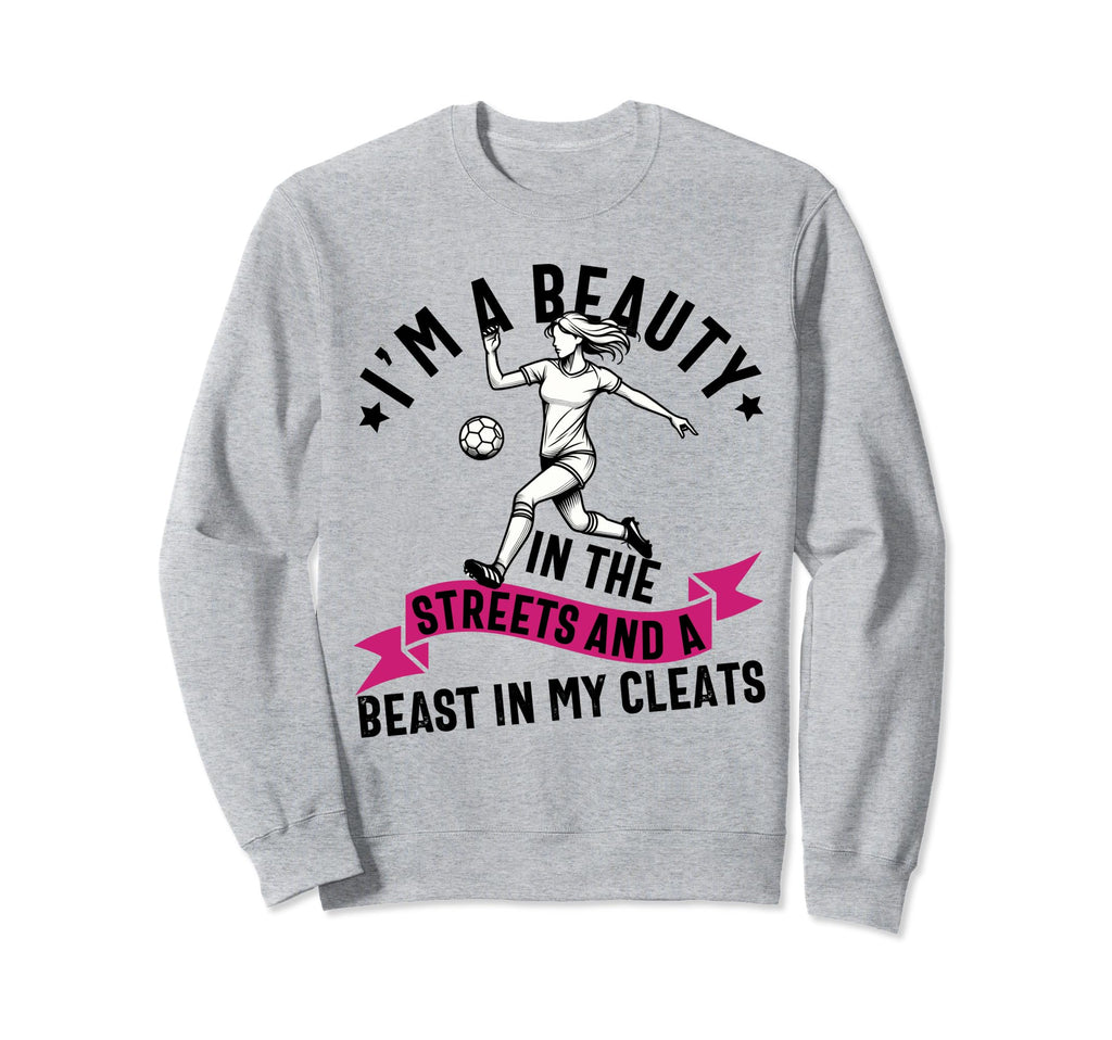 Im Beauty Streets Soccer Daughter Sweatshirt - Graphic Print for Adults