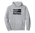 Peace Love Futsal Indoor Soccer Hoodie - Casual Everyday Wear Unisex