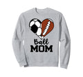 Ball Mom Funny Soccer Football Sweatshirt - Novelty Apparel Men Women