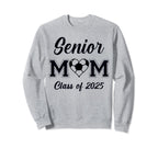 Senior Mom Soccer Class 2025 Womens Sweatshirt - Unique Graphic Unisex