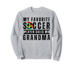 My Favorite Soccer Player Calls Sweatshirt - Fun Novelty Design for Adults
