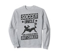 Soccer Uncle Like Regular Uncle Sweatshirt - Custom Art Print Men Women