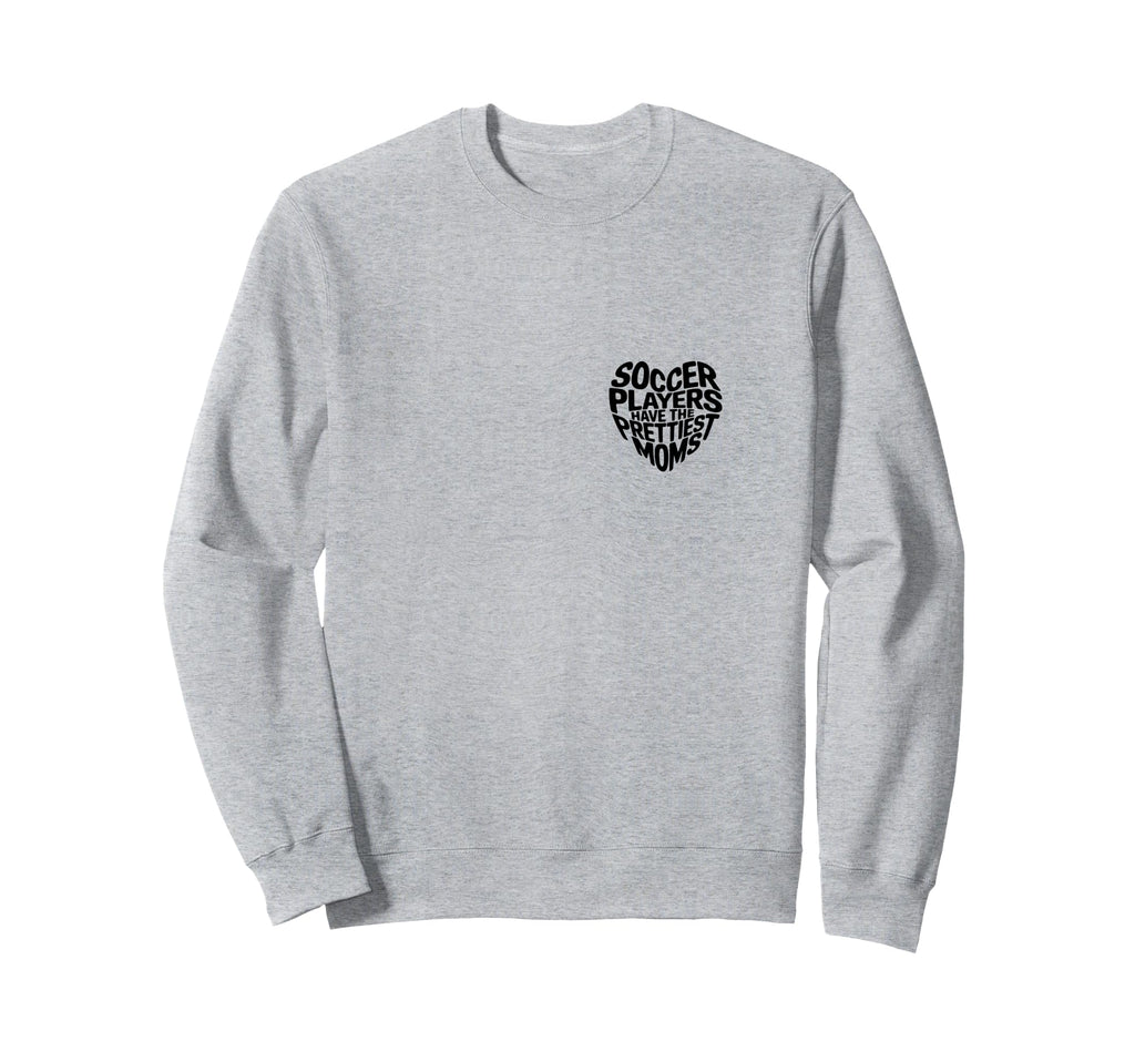 Soccer Players Have Prettiest Sweatshirt - Minimalist Print for Adults