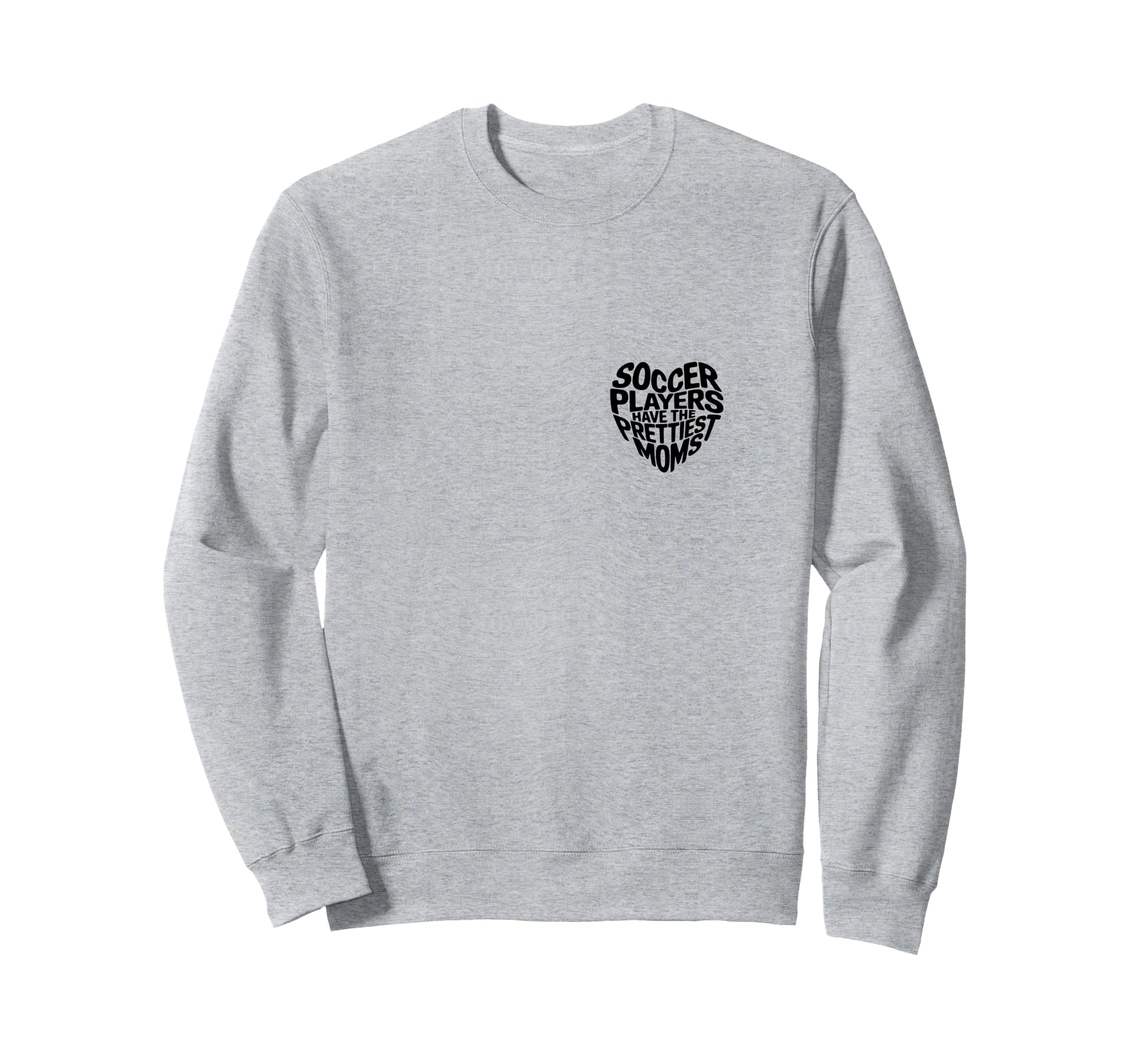 Soccer Players Have Prettiest Sweatshirt - Minimalist Print for Adults