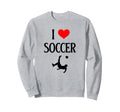 I Love Soccer I Heart Soccer Sweatshirt - Streetwear Style for Adults