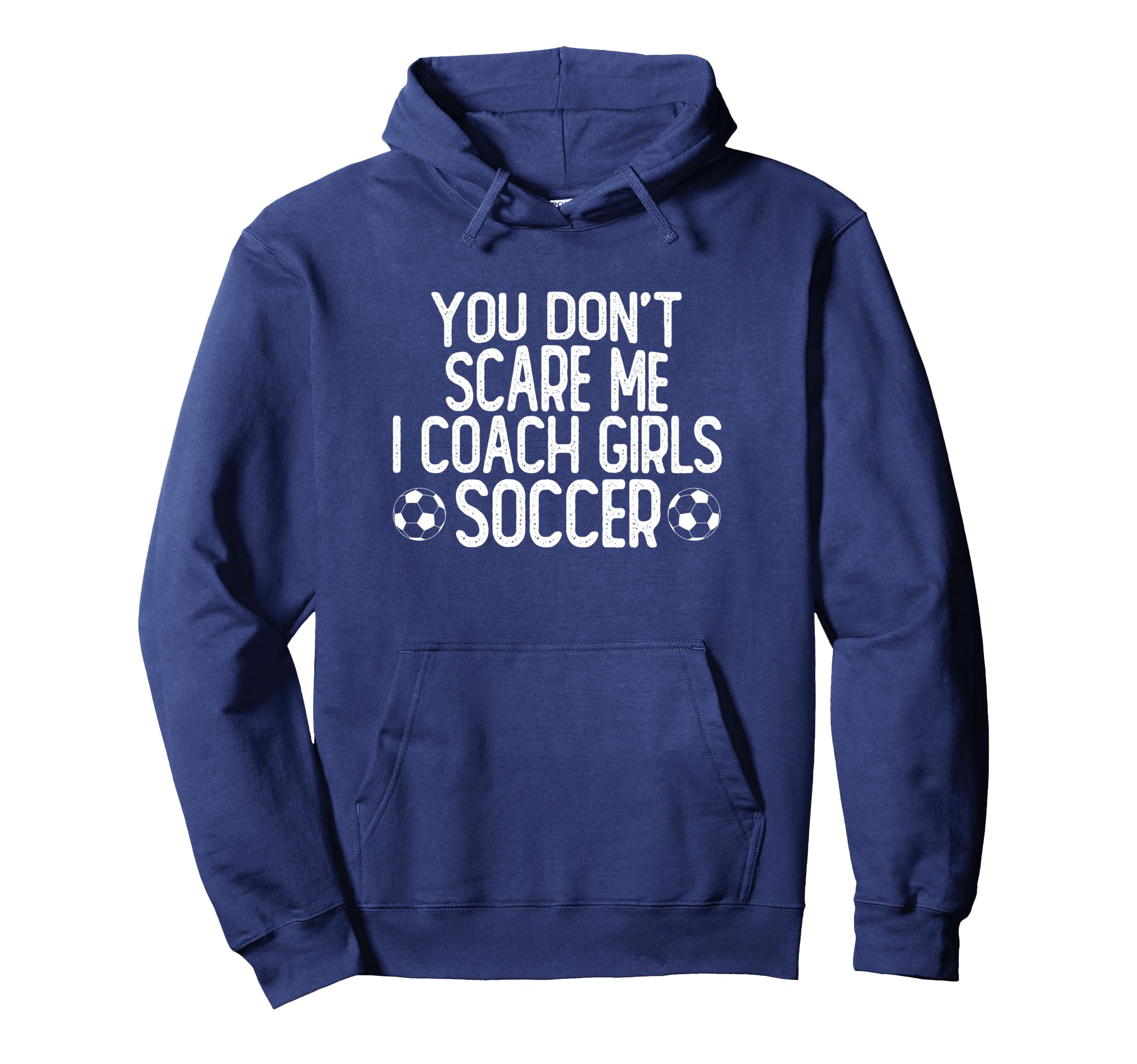 You Dont Scare Me I Coach Soccer Hoodie - Trendy Graphic for Adults