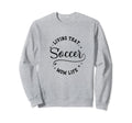Fun Living That Soccer Mom Life Sweatshirt - Novelty Apparel for Adults