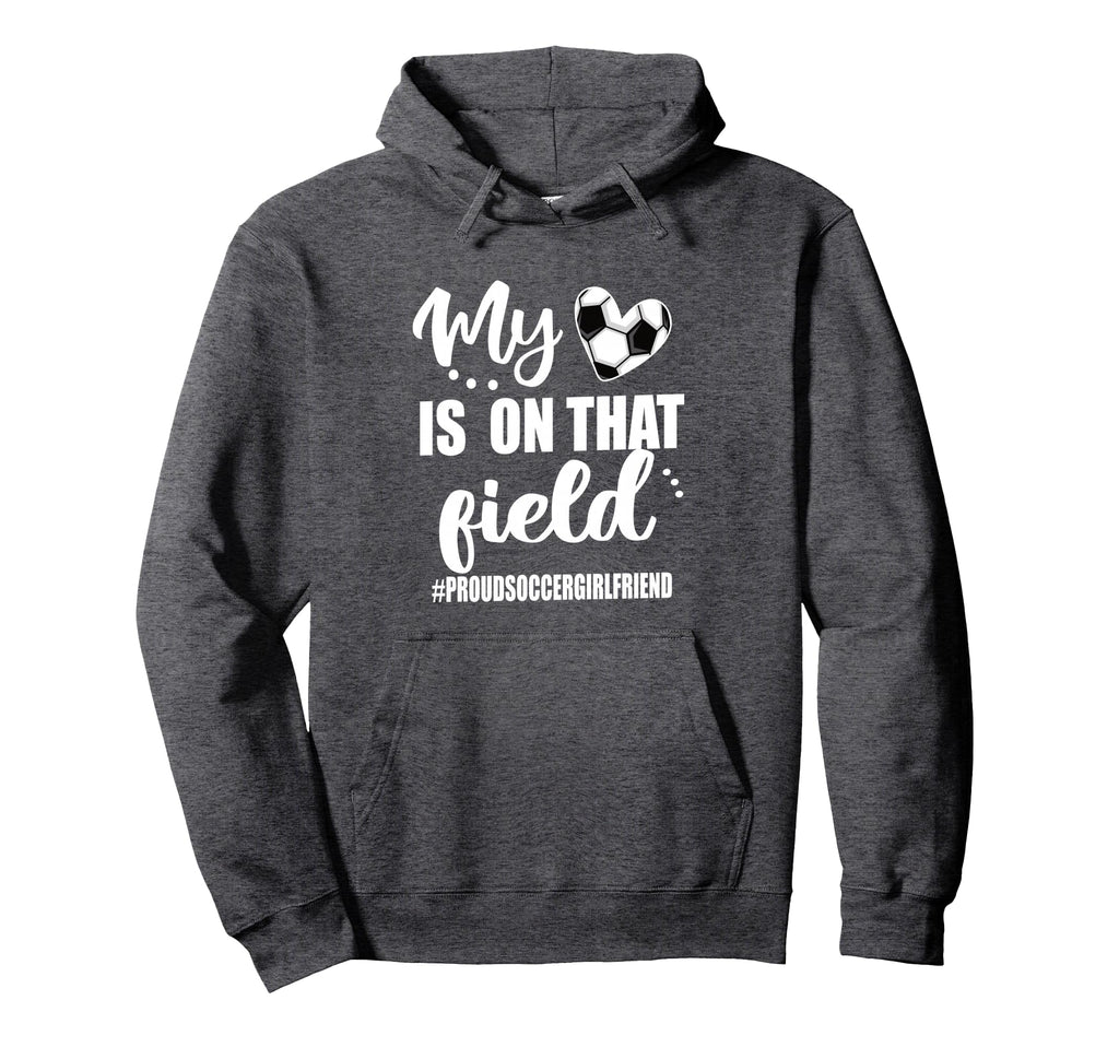 My Heart Is That Field Proud Soccer Hoodie - Novelty Apparel Unisex
