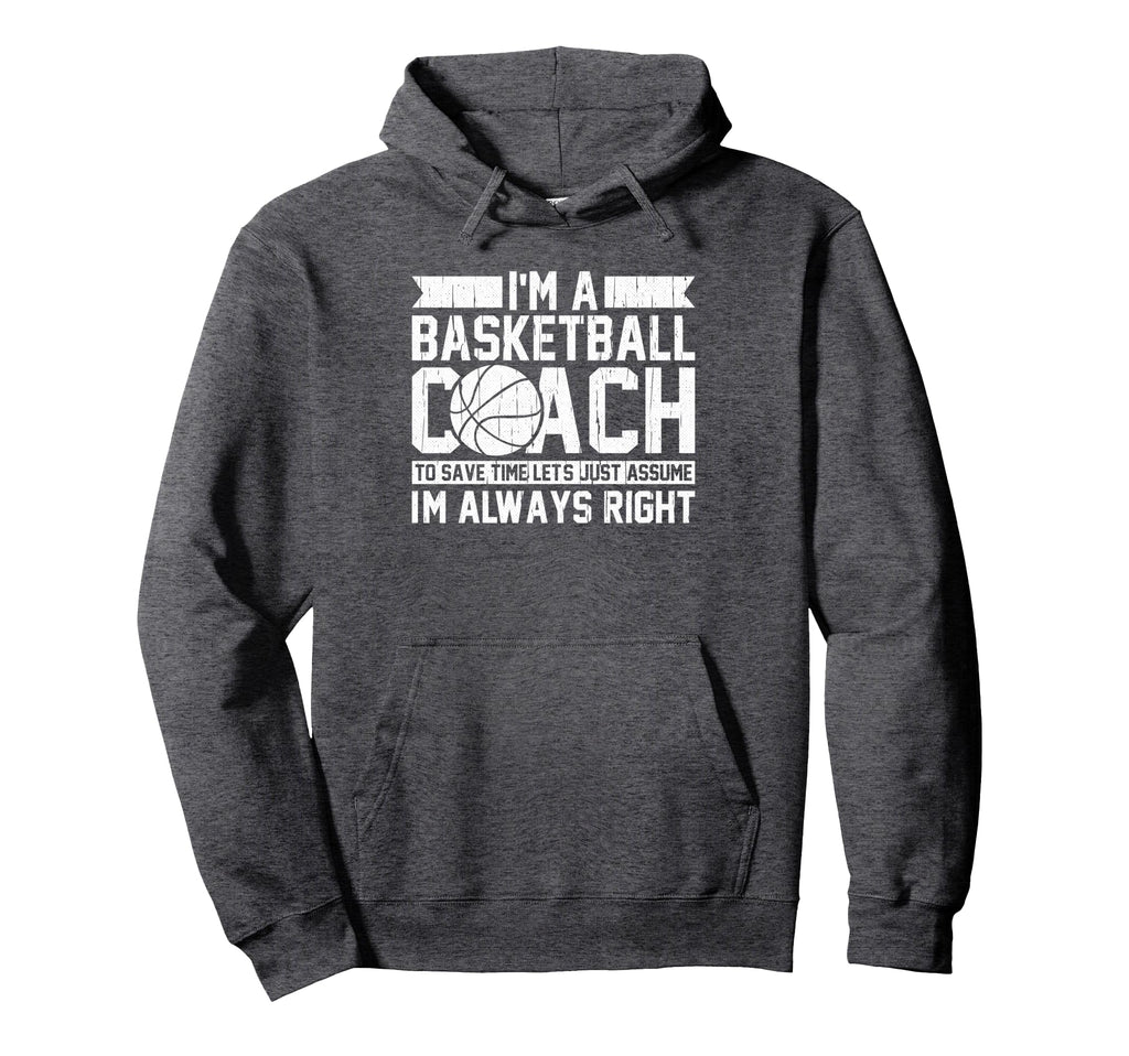 Basketball Coaches Always Right Assistant Hoodie - Custom Art Print Unisex