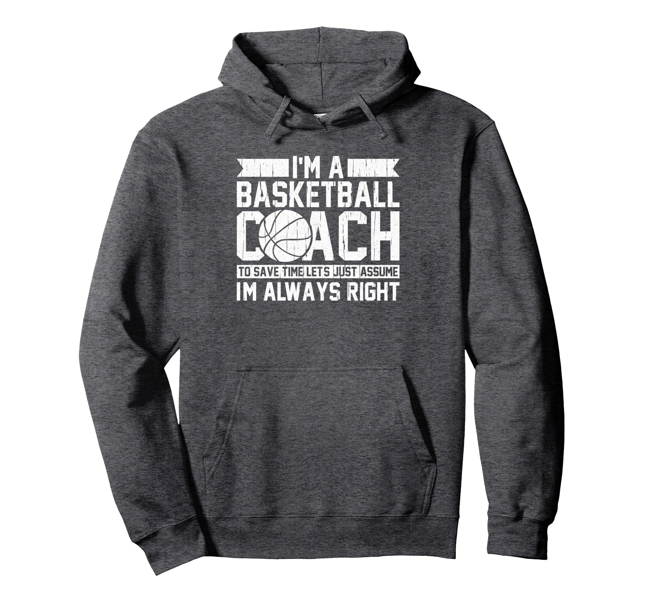 Basketball Coaches Always Right Assistant Hoodie - Custom Art Print Unisex