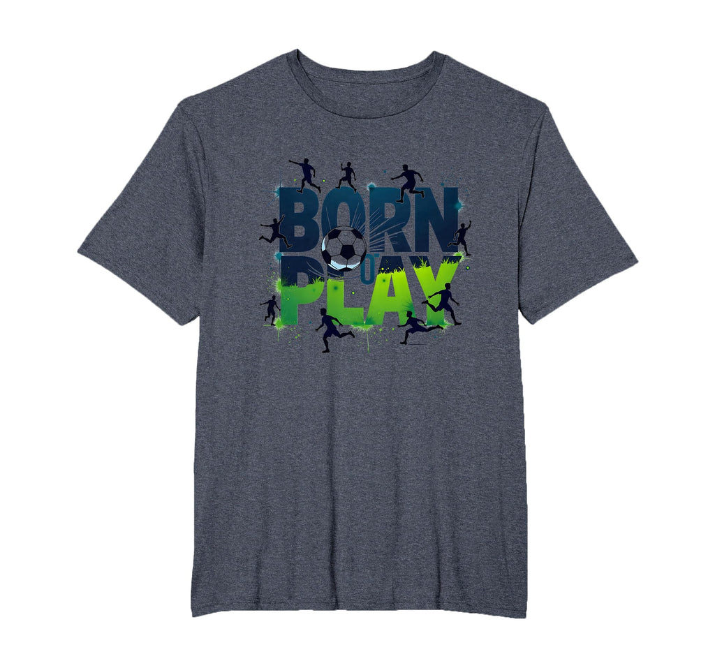 Born To Play Soccer Athlete Passion T-Shirt - Trendy Graphic Unisex