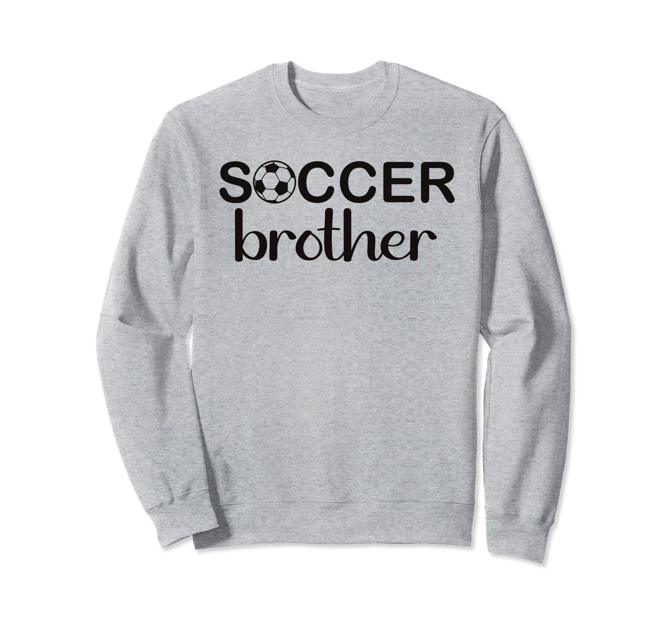 Soccer Brother Family Sports Sweatshirt - Fun Novelty Design Men Women