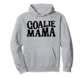 Goalie Mama Goalie Mom Lacrosse Soccer Hoodie - Trendy Graphic Unisex