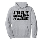 Soccer Mom Offside Rule Funny Just Early Hoodie - Trendy Graphic for Adults