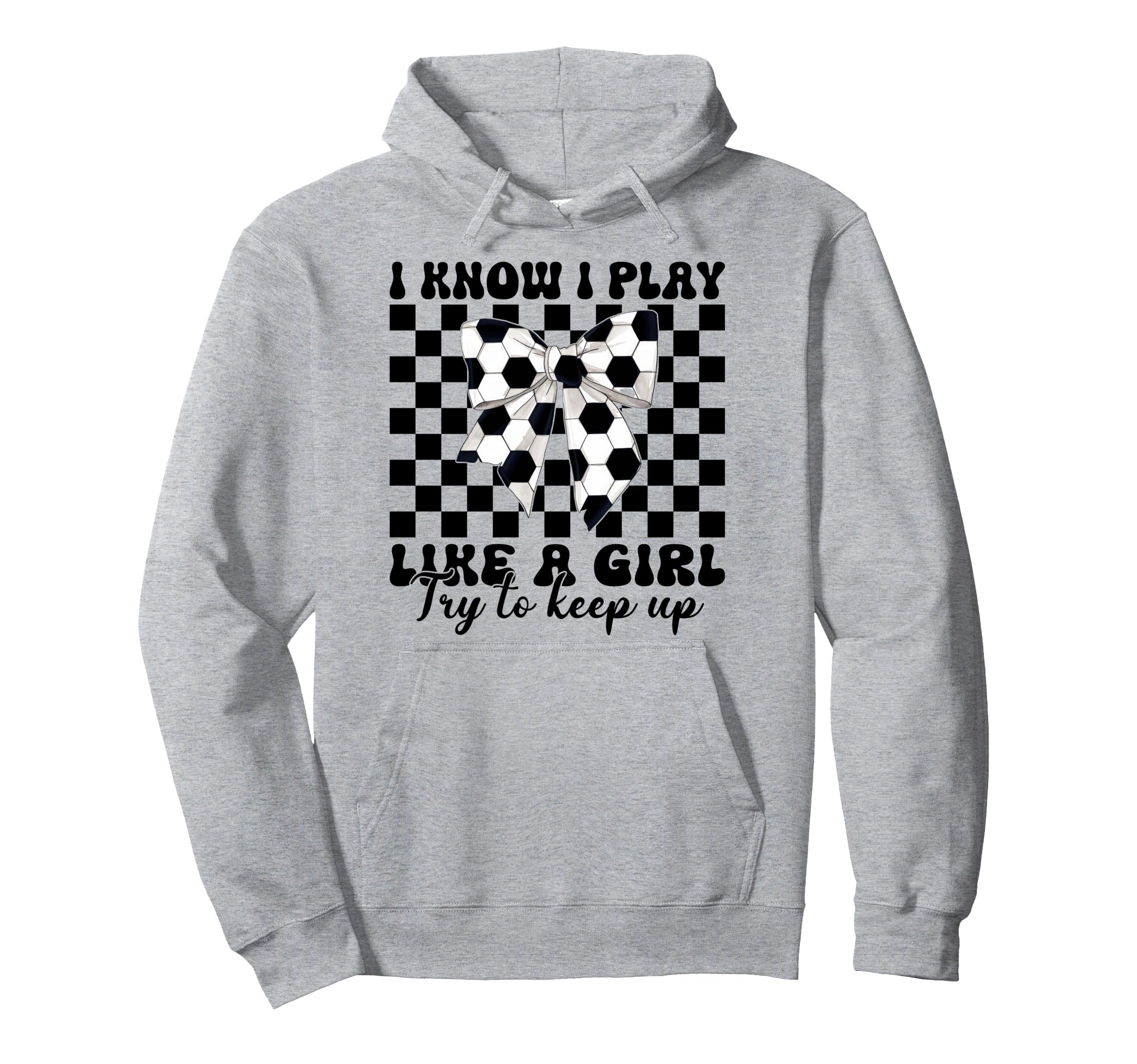 Soccer Coquette I Know I Play Like Hoodie - Trendy Graphic for Adults