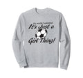 Its Just Thing You Wouldnt Sweatshirt - Streetwear Style for Adults