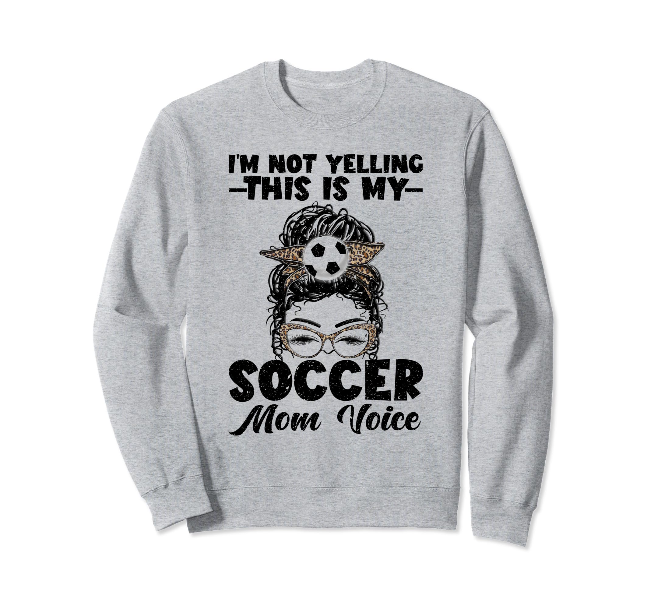 This Is My Soccer Mom Voice Mothers Sweatshirt - Novelty Apparel Men Women