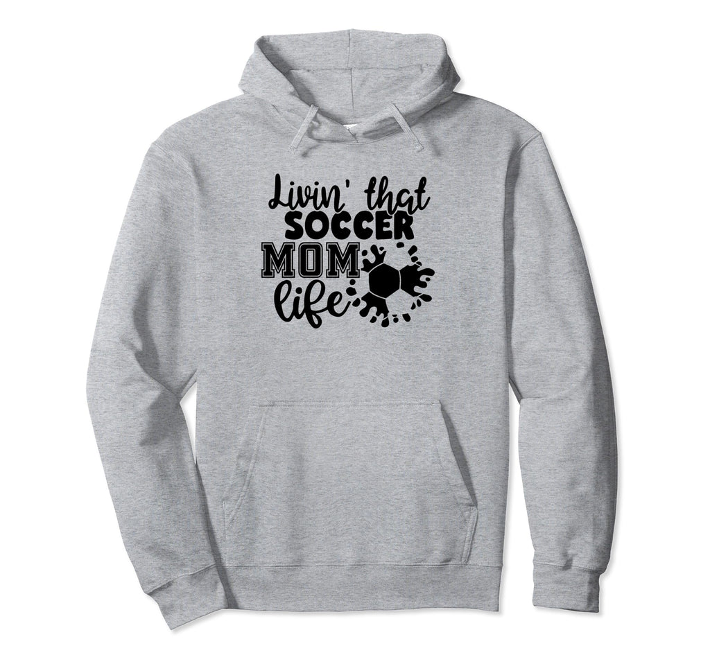 Livin That Soccer Mom Life Funny Hoodie - Aesthetic Graphic Men Women