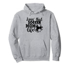 Livin That Soccer Mom Life Funny Hoodie - Aesthetic Graphic Men Women