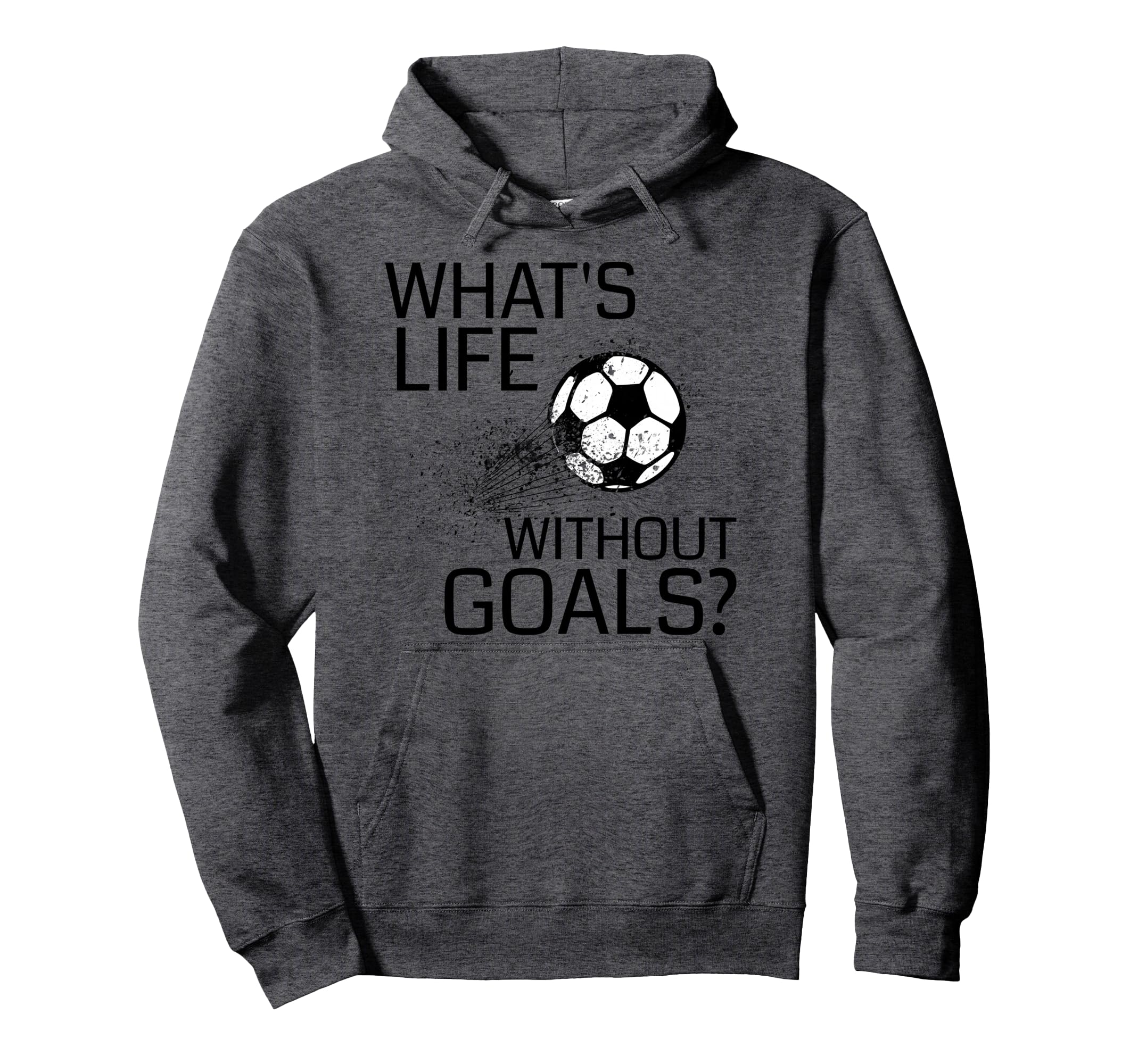 Whats Life Without Goals Funny Soccer Hoodie - Minimalist Print for Adults