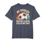 My Favorite Soccer Player Calls Me T-Shirt - Aesthetic Graphic Men Women