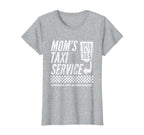 Moms Taxi Service Funny Mother Womens T-Shirt - Unique Graphic for Adults