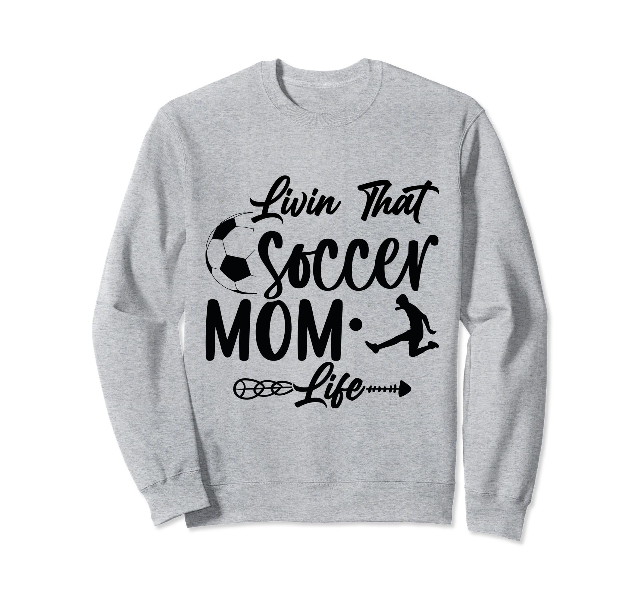 Living That Soccer Mom Life Funny Sweatshirt - Novelty Apparel for Adults
