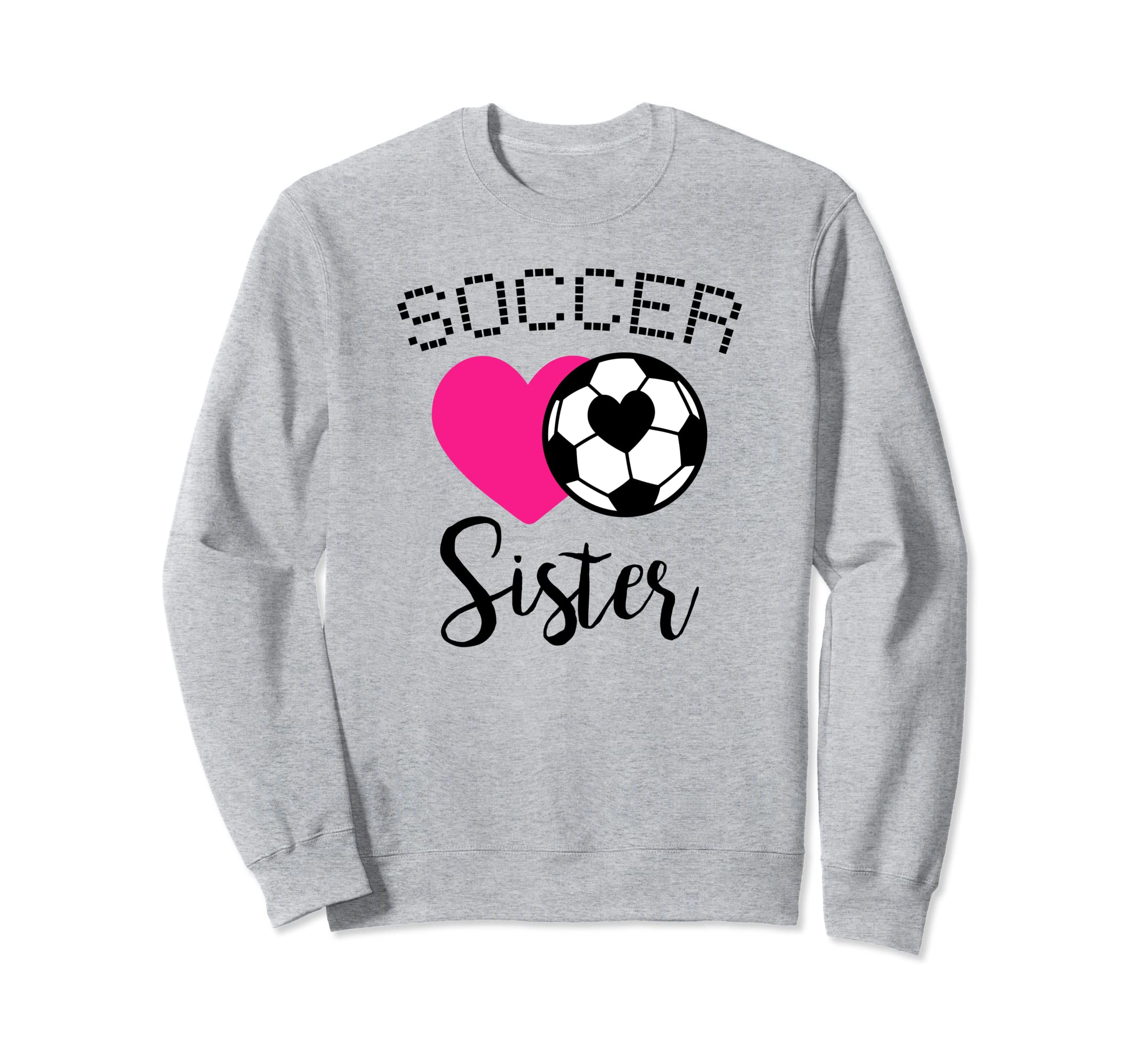 Soccer Sister Love Heart Sibling Family Sweatshirt - Unique Graphic Unisex