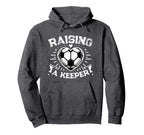 Raising Keeper Goalie Soccer Hoodie - Casual Everyday Wear for Adults