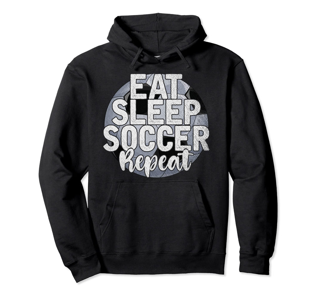 Funny Soccer Player Eat Sleep Soccer Hoodie - Fun Novelty Design Men Women