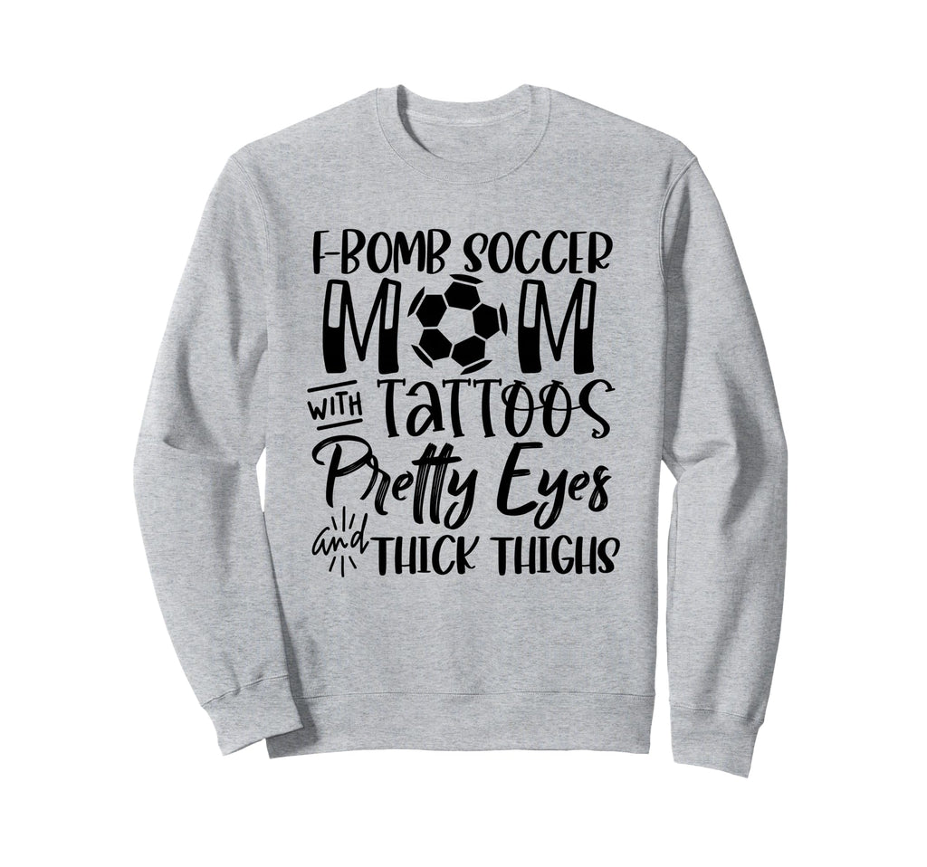 F Bomb Scoccer Mom Tattoos Pretty Sweatshirt - Casual Everyday Wear Unisex