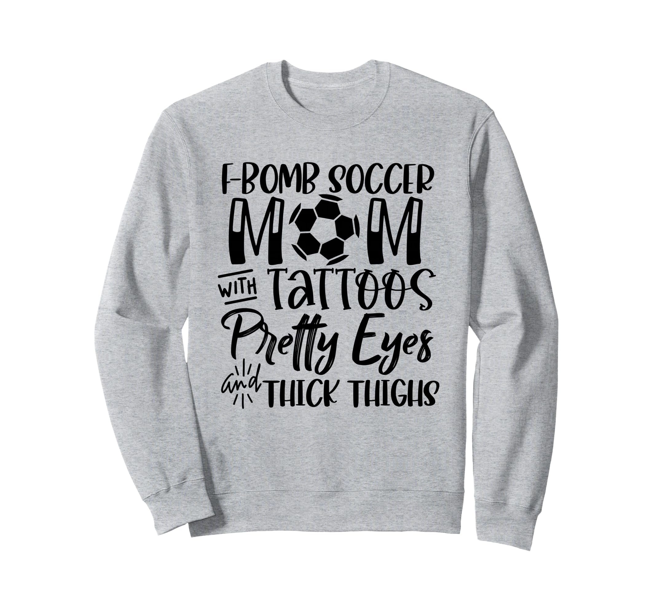F Bomb Scoccer Mom Tattoos Pretty Sweatshirt - Casual Everyday Wear Unisex