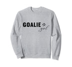 Soccer Goalie Goalkeeper Sweatshirt - Fun Novelty Design for Adults