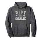 Dibs Goalie Ice Hockey Goaltenders Wife Hoodie - Novelty Apparel Men Women