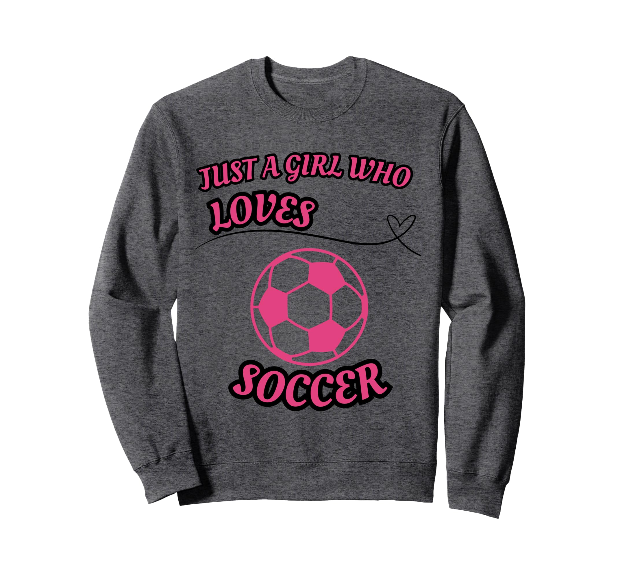 Just Who Loves Soccer Soccer Sweatshirt - Trendy Graphic Men Women