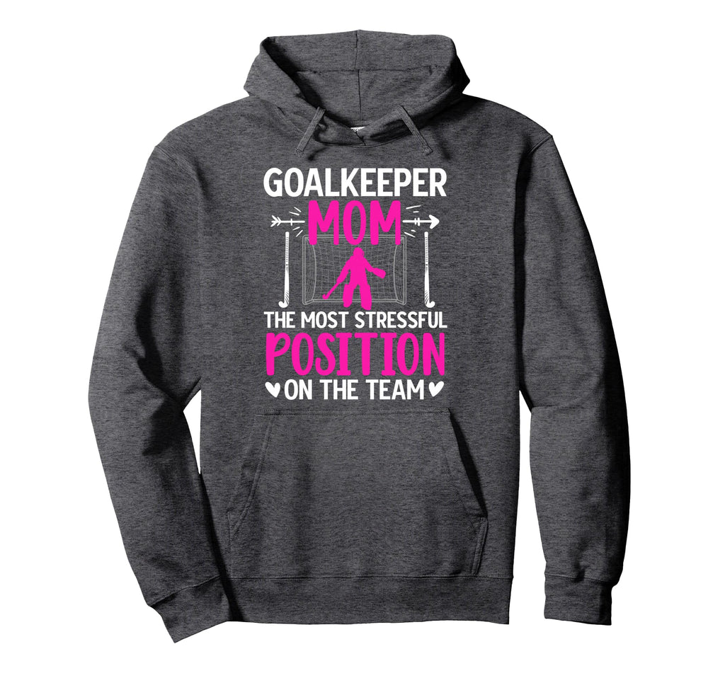 Field Hockey Goalkeeper Mom Funny Field Hoodie - Streetwear Style Unisex