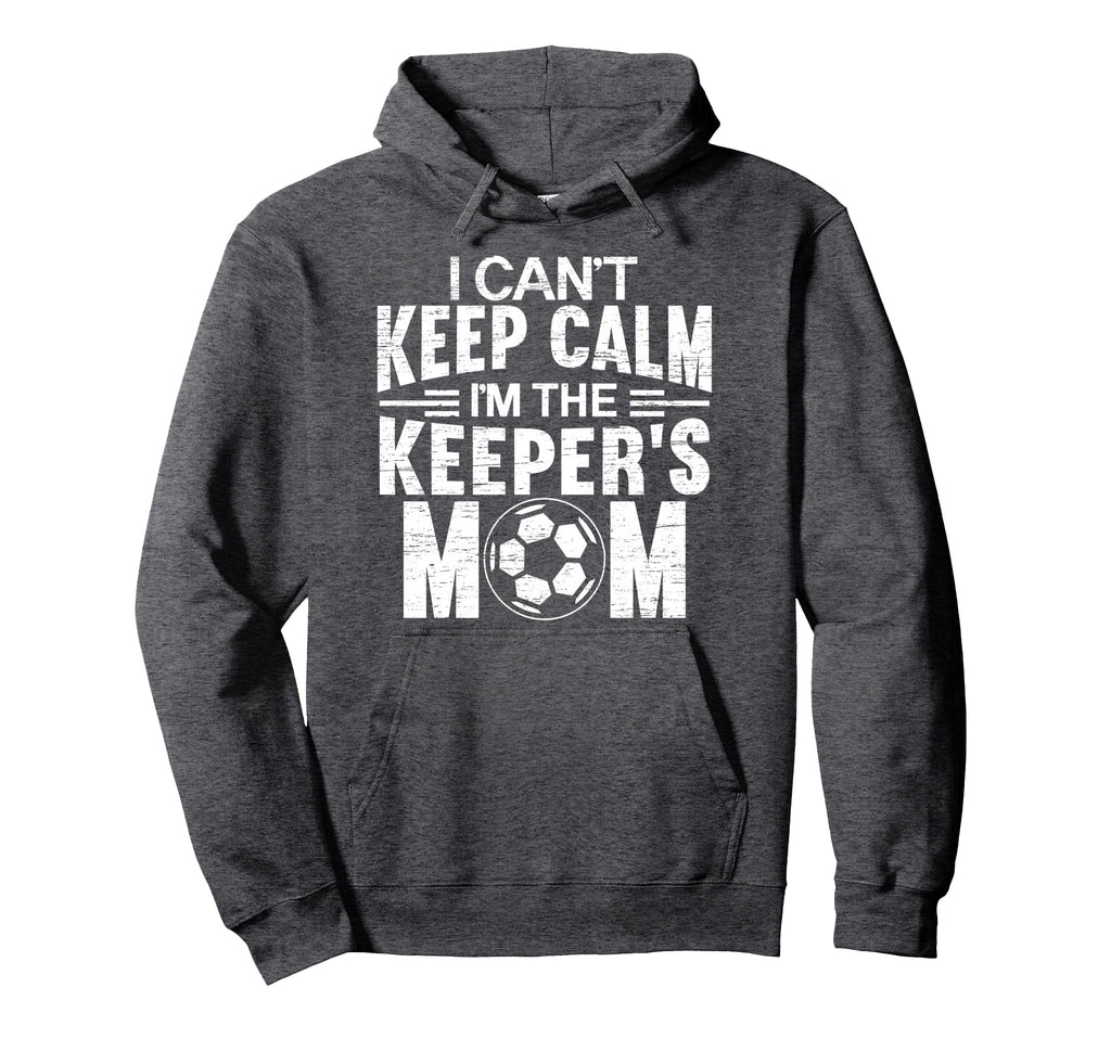 I Cant Keep Calm Im Keepers Mom Mothers Day Hoodie - Trendy Graphic Unisex