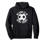 My Goal Is To Deny Yours Soccer Goalie Hoodie - Minimalist Print Men Women