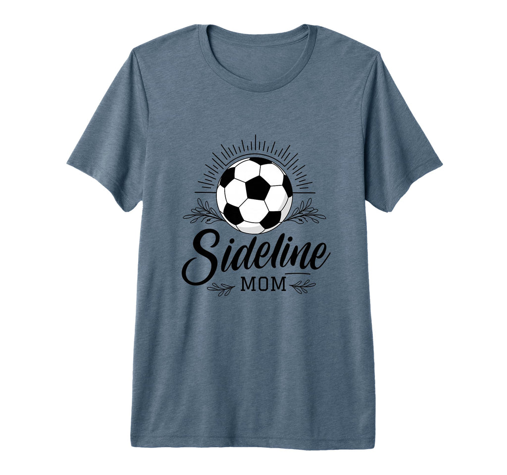 Sideline Mom Soccer Game Days Soccer T-Shirt - Custom Art Print Men Women